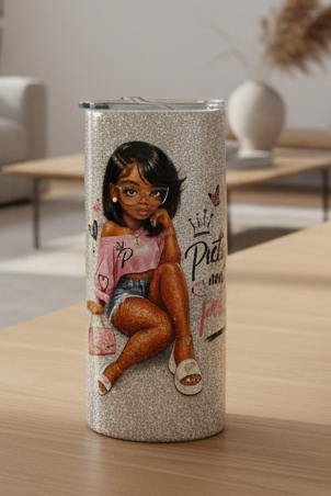 Pretty and Petty 20oz Skinny Tumbler